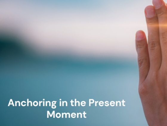 Anchoring in The Present Moment