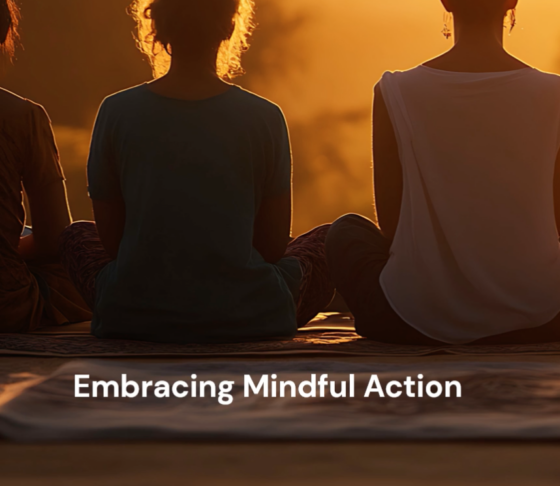 Embracing Mindful Action